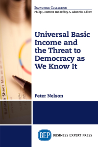 Cover image: Universal Basic Income and the Threat to Democracy as We Know It 9781948198646