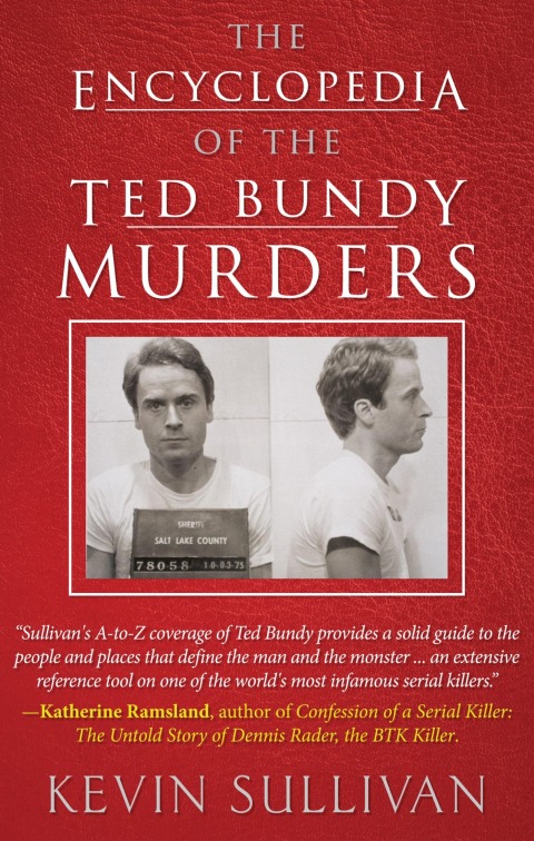 The Encyclopedia of the Ted Bundy Murders 