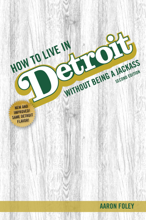 Cover image for book How to Live in Detroit Without Being a Jackass