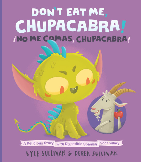 Cover image for book Don't Eat Me, Chupacabra! / ¡No Me Comas, Chupacabra!