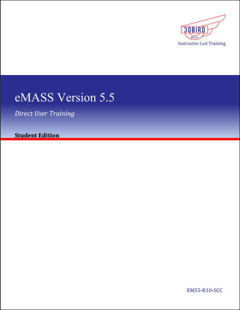 Cover image for book eMASS Version 5.5 Direct User Training (Student Edition 1.0)