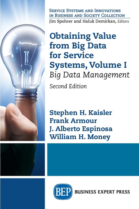 Obtaining Value from Big Data for Service Systems, Volume I 