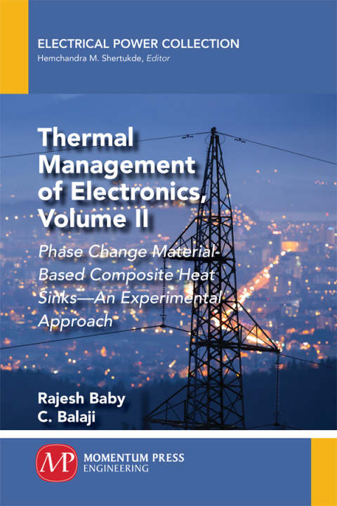 Thermal Management of Electronics, Volume II 