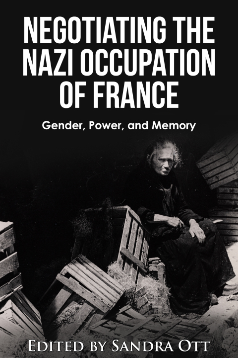 Cover image for book Negotiating the Nazi Occupation of France