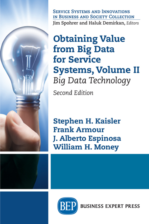 Obtaining Value from Big Data for Service Systems, Volume II 
