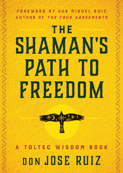 The Shaman's Path to Freedom 