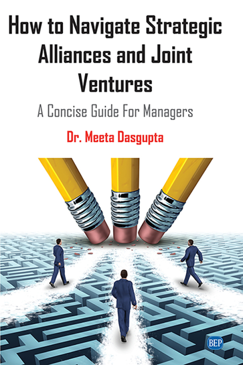 Cover image for book How to Navigate Strategic Alliances and Joint Ventures