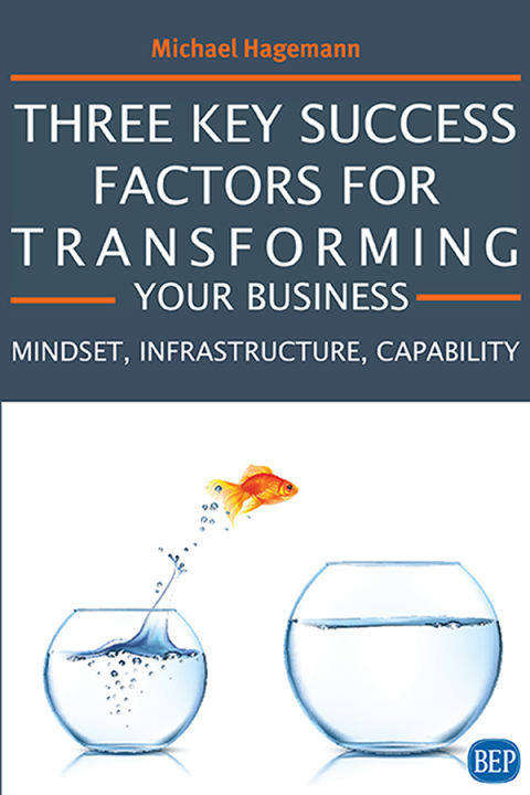 Cover image for book Three Key Success Factors for Transforming Your Business