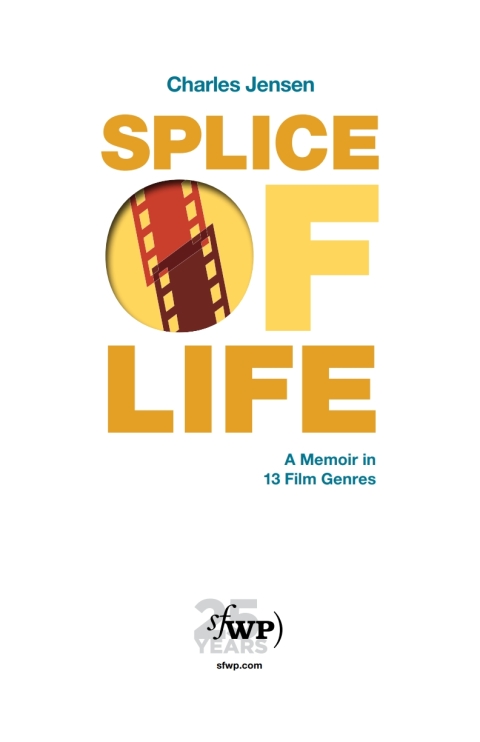 Cover image for book Splice of Life: A Memoir in 13 Film Genres