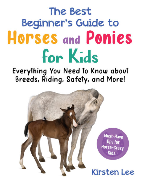 Cover image for book The Best Beginner's Guide to Horses and Ponies for Kids