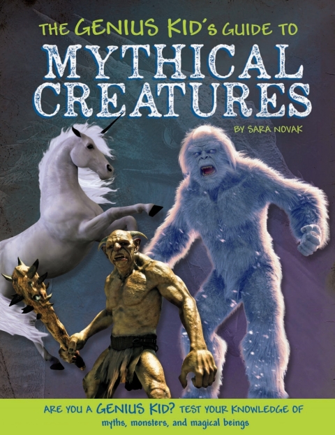 Cover image for book The Genius Kid's Guide to Mythical Creatures