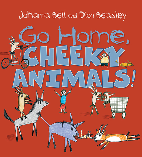 Cover image for book Go Home, Cheeky Animals!