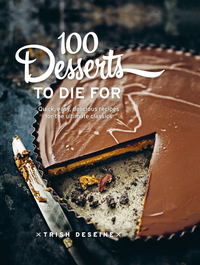 صورة الغلاف: 100 Desserts to Die For 9781743366271