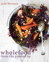 Omslagafbeelding: Wholefood from the Ground Up 9781743365373