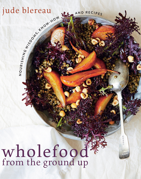 Cover image for book Wholefood from the Ground Up