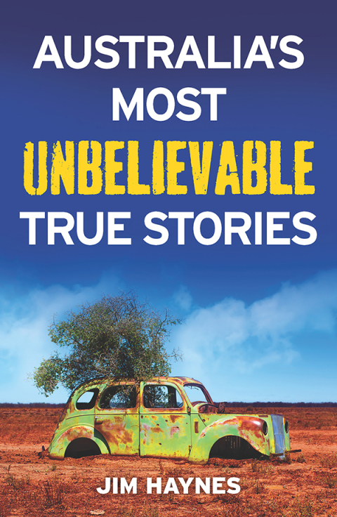 Cover image for book Australia's Most Unbelievable True Stories
