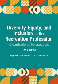 Cover image: Diversity, Equity, and Inclusion in the Recreation Profession: Organizational Perspectives 4th edition 9781952815409