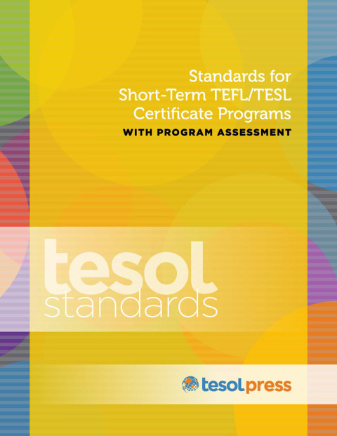 Cover image for book Standards for Short-Term TEFL/TESL Certificate Programs with Program Assessment