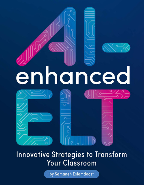 Cover image for book AI-Enhanced ELT: Innovative Strategies to Transform Your Classroom