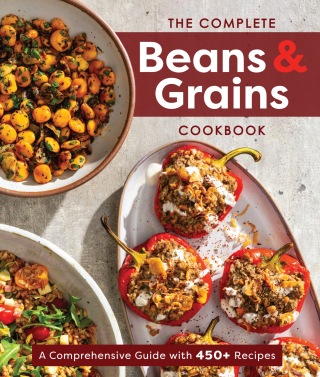 The Complete Beans and Grains Cookbook