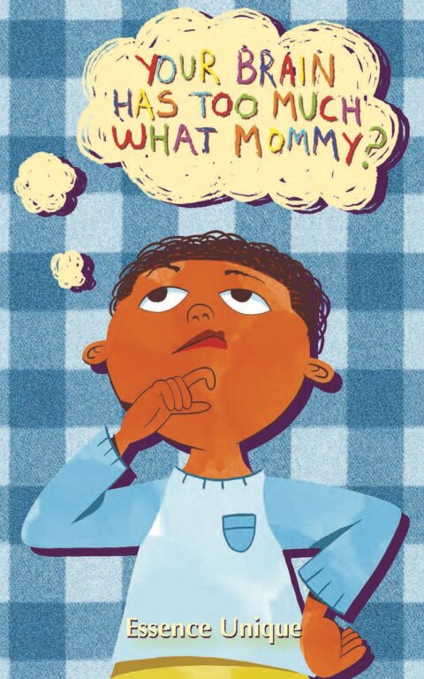 Cover image for book Your Brain Has Too Much What, Mommy??