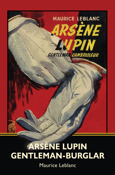 ArsÃ¨ne Lupin, Gentleman-Burglar (Warbler Classics) 