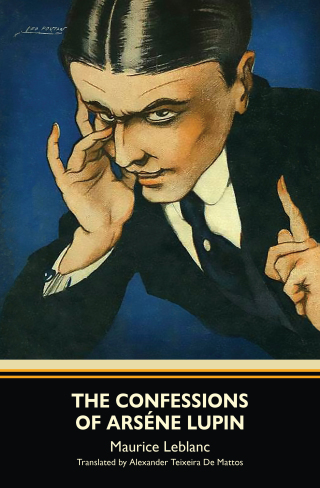 The Confessions of Arsène Lupin (Warbler Classics)