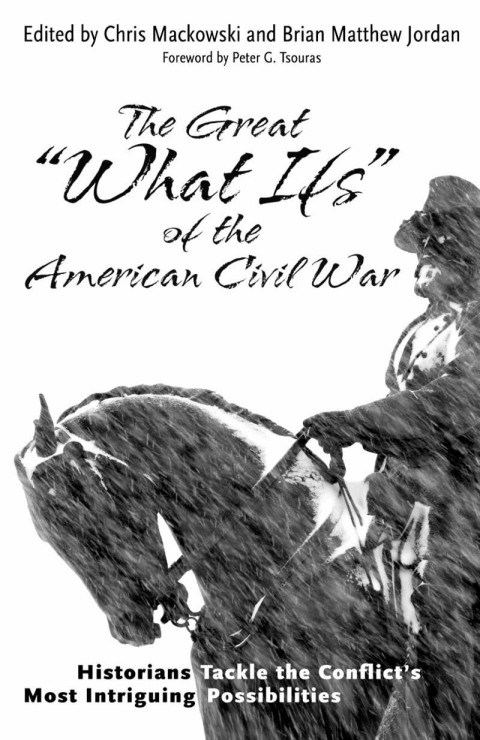 The Great âWhat Ifsâ of the American Civil War 