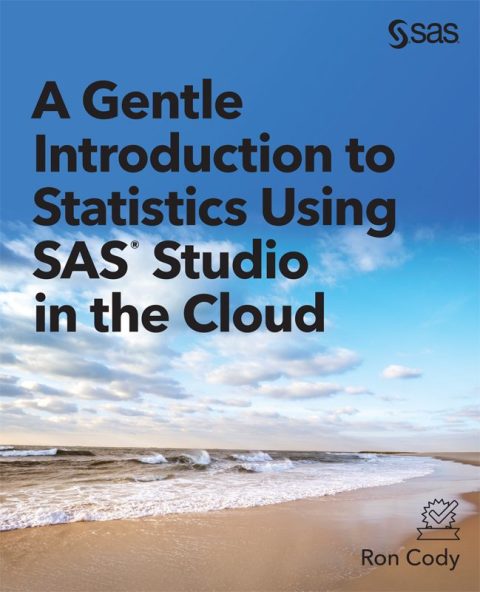 A Gentle Introduction to Statistics Using SAS Studio in the Cloud 