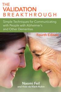 Cover image: The Validation Breakthrough: Simple Techniques for Communicating with People with Alzheimer's Disease and Other Dementias 4th edition 9781956801002