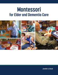 Cover image: Montessori for Elder and Dementia Care 1st edition 9781938870897