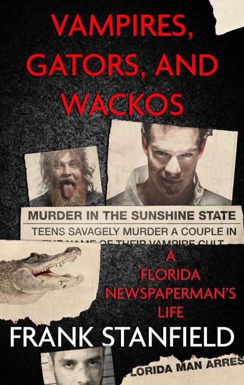 Cover image for book Vampires, Gators, and Wackos