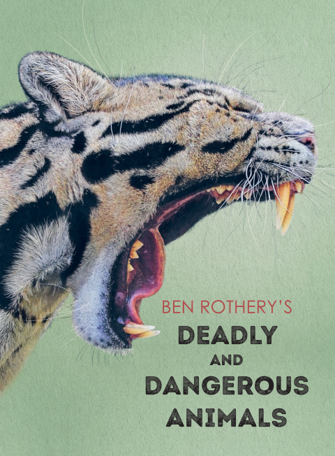 Cover image for book Ben Rothery's Deadly and Dangerous Animals
