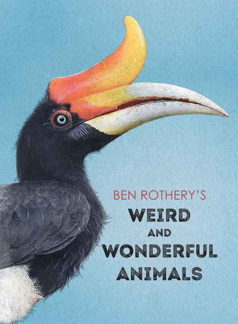 Cover image for book Ben Rothery's Weird and Wonderful Animals