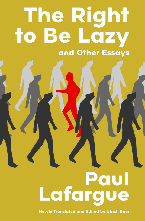 The Right to Be Lazy and Other Essays (Warbler Classics Annotated Edition) 