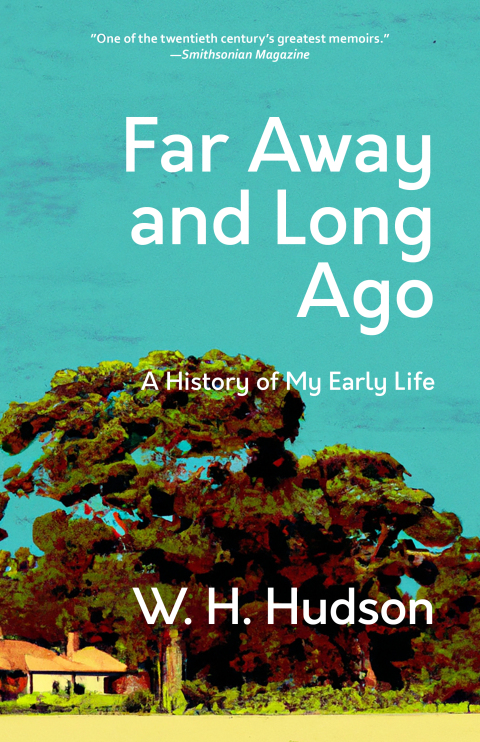 Far Away and Long Ago: A History of My Early Life (Warbler Classics Annotated Edition) 