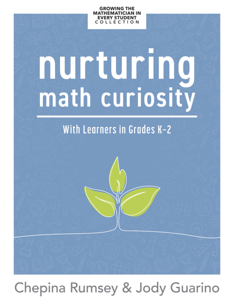 Cover image for book Nurturing Math Curiosity With Learners in Grades K–2
