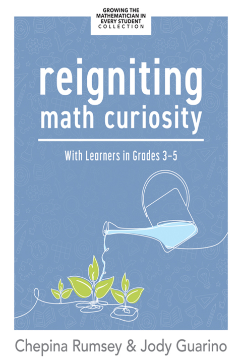 Cover image for book Reigniting Math Curiosity With Learners in Grades 3–5
