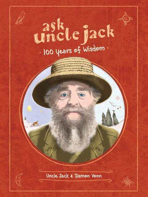 Cover image for book Ask Uncle Jack: 100 Years of Wisdom