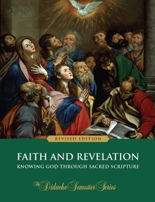 Faith and Revelation: Knowing God Through Sacred Scripture (Revised Edition)