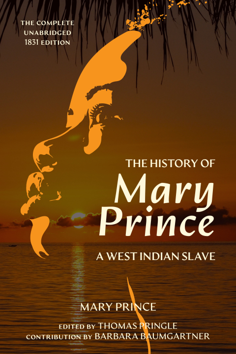 The History of Mary Prince (Warbler Classics Annotated Edition) 