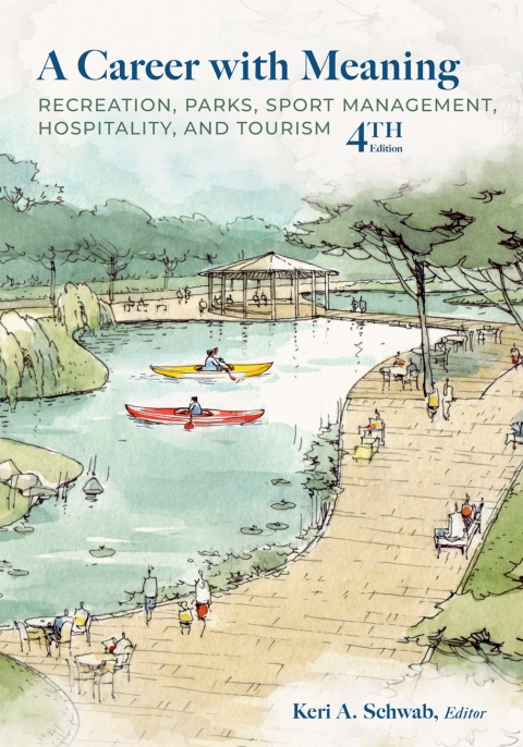 Cover image for book A Career with Meaning:  Recreation, Parks, Sport Management, Hospitality, Tourism 4th Edition