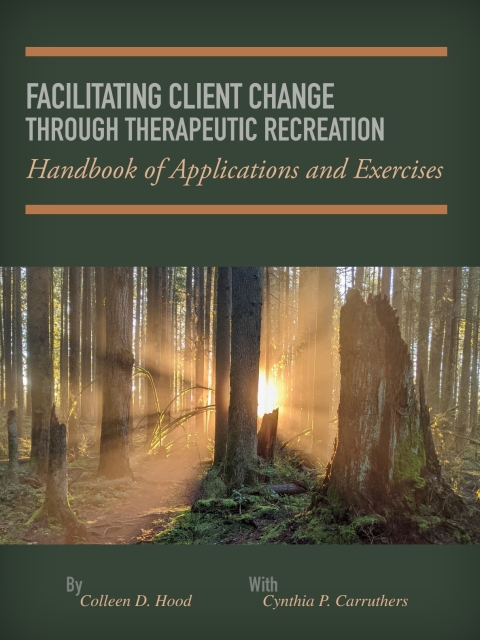Cover image for book Facilitating Client Change Through Therapeutic Recreation:  Intervention Strategies to Support Well-Being