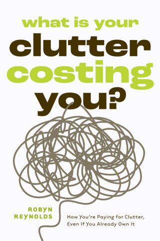 What Is Your Clutter Costing You?