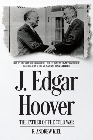 J. Edgar Hoover the Father of the Cold War