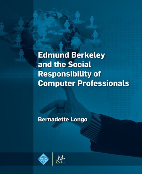 Cover image for book Edmund Berkeley and the Social Responsibility of Computer Professionals