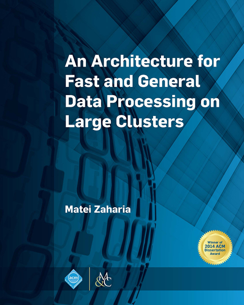 Cover image for book An Architecture for Fast and General Data Processing on Large Clusters