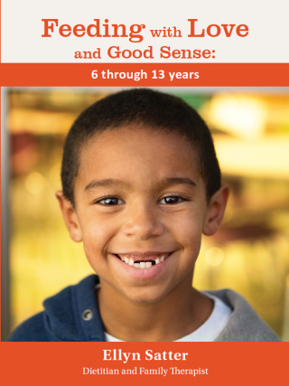 Feeding with Love and Good Sense: 6 through 13 years