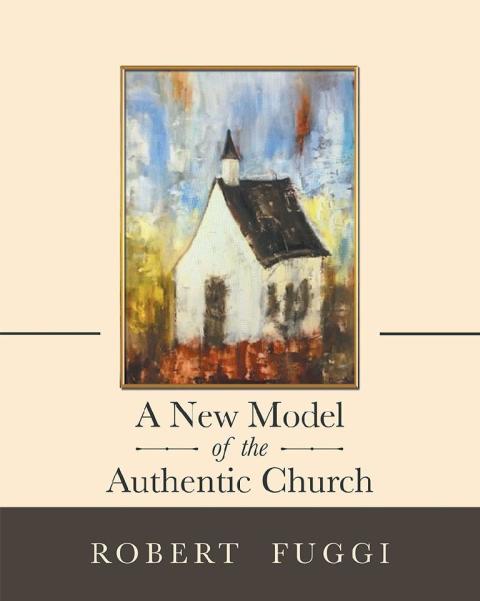 Cover image for book A New Model of the Authentic Church