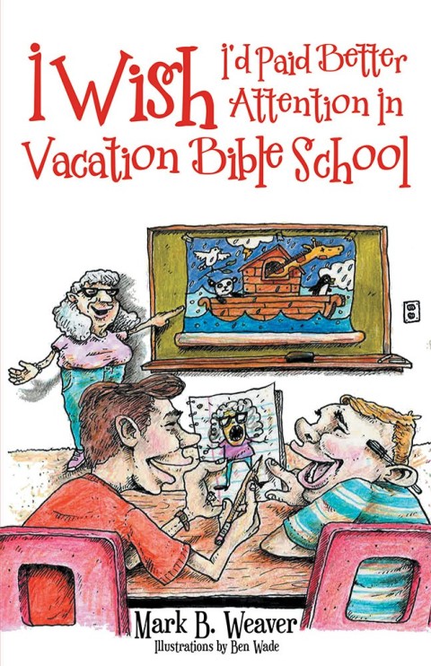 Cover image for book I Wish I'd Paid Better Attention in Vacation Bible School